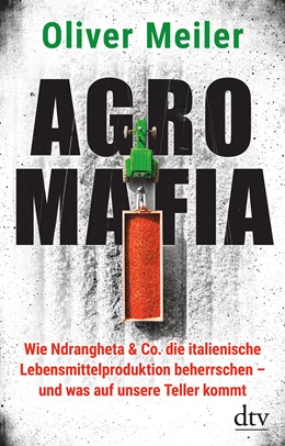 Abbildung von Meiler | Agromafia | 1. Auflage | 2021 | beck-shop.de