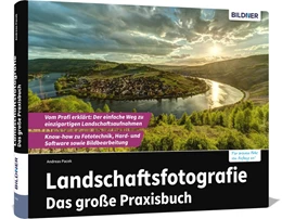 Abbildung von Andreas | Landschaftsfotografie - Das große Praxisbuch | 1. Auflage | 2020 | beck-shop.de