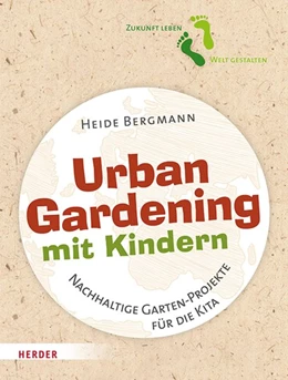 Abbildung von Bergmann | Urban Gardening mit Kindern | 1. Auflage | 2021 | beck-shop.de