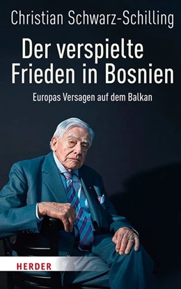 Abbildung von Schwarz-Schilling | Der verspielte Frieden in Bosnien | 1. Auflage | 2020 | beck-shop.de
