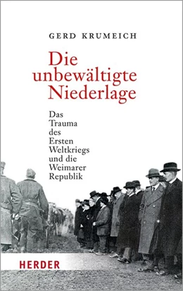 Abbildung von Krumeich | Die unbewältigte Niederlage | 1. Auflage | 2021 | beck-shop.de