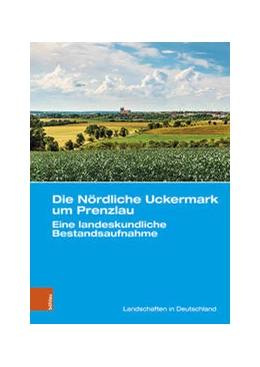 Abbildung von Dannowski / Hierold | Die Nördliche Uckermark um Prenzlau | 1. Auflage | 2025 | beck-shop.de