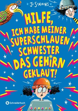 Abbildung von Simmons | Hilfe, ich habe meiner superschlauen Schwester das Gehirn geklaut! | 1. Auflage | 2021 | beck-shop.de