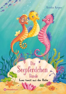 Abbildung von Kropac | Die Seepferdchen-Bande. Gomi tanzt aus der Reihe | 1. Auflage | 2021 | beck-shop.de