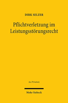 Abbildung von Selzer | Pflichtverletzung im Leistungsstörungsrecht | 1. Auflage | 2022 | 260 | beck-shop.de