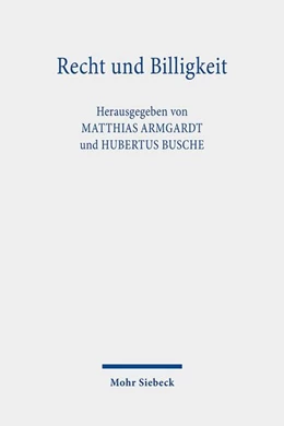 Abbildung von Armgardt / Busche | Recht und Billigkeit | 1. Auflage | 2021 | beck-shop.de