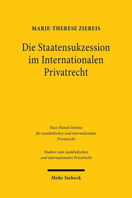 Abbildung von Ziereis | Die Staatensukzession im Internationalen Privatrecht | 1. Auflage | 2021 | 461 | beck-shop.de