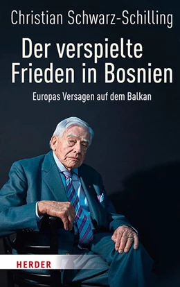 Abbildung von Schwarz-Schilling | Der verspielte Frieden in Bosnien | 1. Auflage | 2020 | beck-shop.de