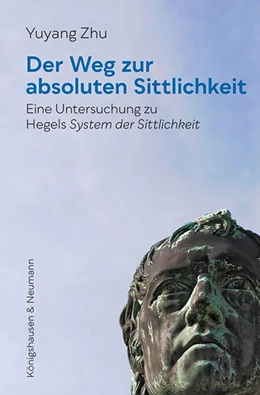 Abbildung von Zhu | Der Weg zur absoluten Sittlichkeit | 1. Auflage | 2021 | 614 | beck-shop.de