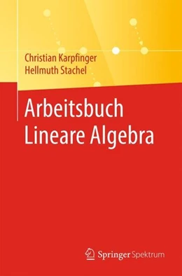 Abbildung von Karpfinger / Stachel | Arbeitsbuch Lineare Algebra | 1. Auflage | 2020 | beck-shop.de