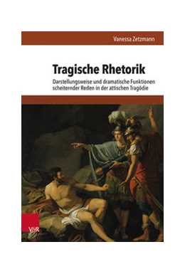 Abbildung von Zetzmann | Tragische Rhetorik | 1. Auflage | 2021 | beck-shop.de