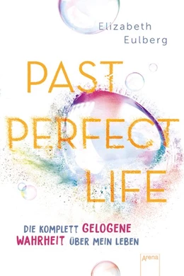 Abbildung von Eulberg | Past Perfect Life. Die komplett gelogene Wahrheit über mein Leben | 1. Auflage | 2021 | beck-shop.de
