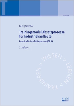 Abbildung von Beck / Wachtler | Trainingsmodul Absatzprozesse für Industriekaufleute | 3. Auflage | 2021 | beck-shop.de