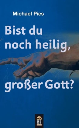 Abbildung von Pies | Bist du noch heilig, großer Gott? | 1. Auflage | 2020 | beck-shop.de