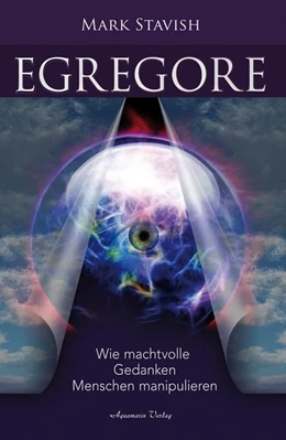 Abbildung von Stavish | Egregore - Wie machtvolle Gedanken Menschen manipulieren | 1. Auflage | 2020 | beck-shop.de