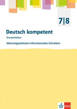 Abbildung von Deutsch kompetent. Materialgestütztes informierendes Schreiben für Klasse 7/8 | 1. Auflage | 2021 | beck-shop.de