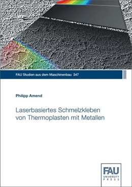 Abbildung von Amend | Laserbasiertes Schmelzkleben von Thermoplasten mit Metallen | 1. Auflage | 2020 | beck-shop.de