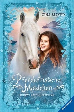 Abbildung von Mayer / Ravensburger Verlag GmbH | Pferdeflüsterer-Mädchen, Band 1 - Rubys Entscheidung | 1. Auflage | 2021 | beck-shop.de