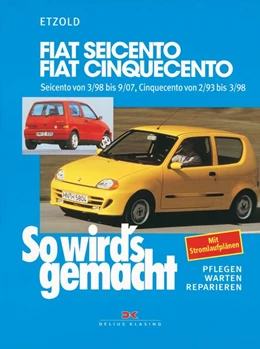 Abbildung von Etzold | Fiat Seicento von 3/98 bis 9/07, Fiat Cinquecento von 2/93 bis 9/07 | 6. Auflage | 2021 | beck-shop.de