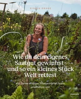 Abbildung von Drage | Wie du dein eigenes Saatgut gewinnst - und so ein kleines Stück Welt rettest | 1. Auflage | 2021 | beck-shop.de