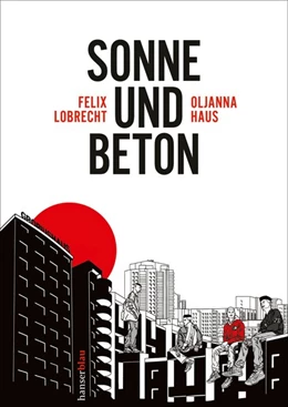 Abbildung von Haus / Lobrecht | Sonne und Beton - Die Graphic Novel | 1. Auflage | 2021 | beck-shop.de