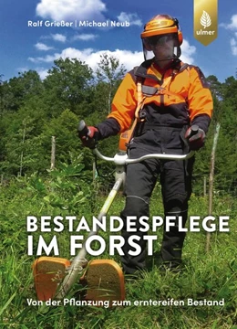 Abbildung von Grießer / Neub | Bestandespflege im Forst | 2. Auflage | 2020 | beck-shop.de