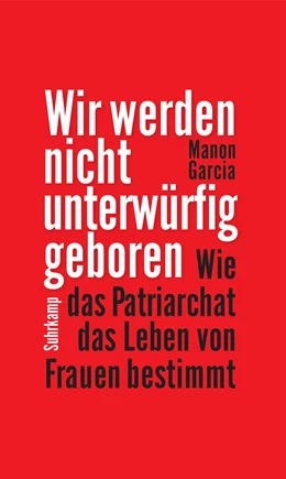 Abbildung von Garcia | Wir werden nicht unterwürfig geboren | 1. Auflage | 2021 | beck-shop.de