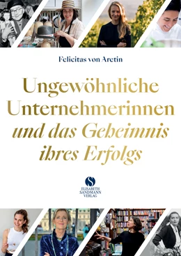 Abbildung von Aretin | Ungewöhnliche Unternehmerinnen und das Geheimnis ihres Erfolgs | 1. Auflage | 2021 | beck-shop.de