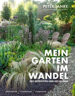 Abbildung von Janke | Peter Janke: Mein Garten im Wandel des Zeitgeistes und des Klimas | 1. Auflage | 2021 | beck-shop.de