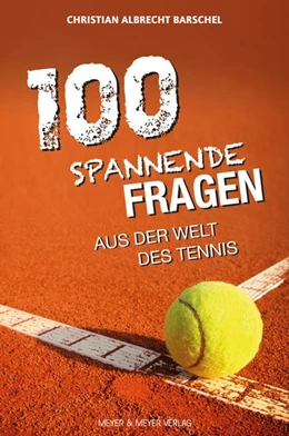 Abbildung von Barschel | 100 spannende Fragen aus der Welt des Tennis | 1. Auflage | 2021 | beck-shop.de