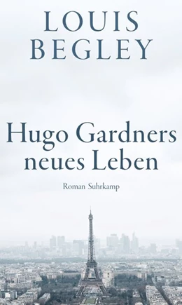 Abbildung von Begley | Hugo Gardners neues Leben | 1. Auflage | 2021 | beck-shop.de