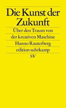 Abbildung von Rauterberg | Die Kunst der Zukunft | 1. Auflage | 2021 | beck-shop.de