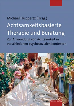 Abbildung von Huppertz | Achtsamkeitsbasierte Therapie und Beratung | 1. Auflage | 2021 | beck-shop.de