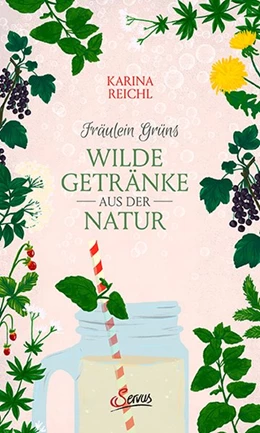 Abbildung von Nouman | Fräulein Grüns wilde Getränke aus der Natur | 1. Auflage | 2021 | beck-shop.de