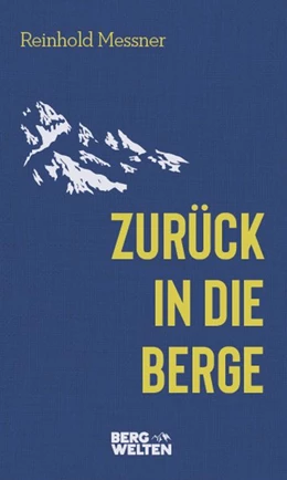 Abbildung von Messner | Zurück in die Berge | 1. Auflage | 2021 | beck-shop.de