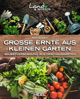 Abbildung von Gutjahr | Große Ernte aus kleinen Gärten | 1. Auflage | 2021 | beck-shop.de