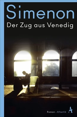 Abbildung von Simenon | Der Zug aus Venedig | 1. Auflage | 2021 | beck-shop.de