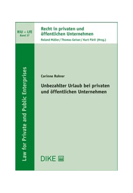 Abbildung von Rohrer | Unbezahlter Urlaub bei privaten und öffentlichen Unternehmen | 1. Auflage | 2020 | Band 37 | beck-shop.de