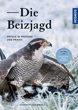 Abbildung von Leix | Die Beizjagd | 7. Auflage | 2021 | beck-shop.de