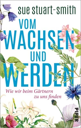 Abbildung von Stuart-Smith | Vom Wachsen und Werden | 1. Auflage | 2021 | beck-shop.de