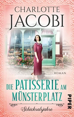 Abbildung von Jacobi | Die Patisserie am Münsterplatz - Schicksalsjahre | 1. Auflage | 2021 | beck-shop.de