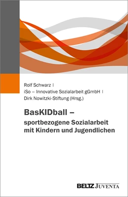 Abbildung von Schwarz / iSo - Innovative Sozialarbeit gGmbH | BasKIDball - sportbezogene Sozialarbeit mit Kindern und Jugendlichen | 1. Auflage | 2020 | beck-shop.de