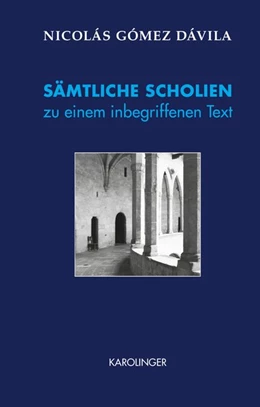 Abbildung von Gómez Dávila | SÄMTLICHE SCHOLIEN zu einem inbegriffenen Text | 1. Auflage | 2020 | beck-shop.de