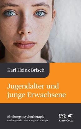 Abbildung von Brisch | Jugendalter und junge Erwachsene (Bindungspsychotherapie, Bd. 6) | 1. Auflage | 2025 | beck-shop.de