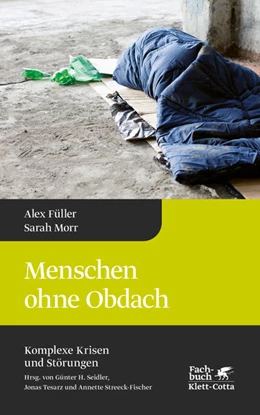 Abbildung von Füller / Morr | Menschen ohne Obdach (Komplexe Krisen und Störungen, Bd. 5) | 1. Auflage | 2021 | beck-shop.de