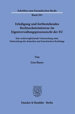 Abbildung von Ruess | Erledigung und fortbestehendes Rechtsschutzinteresse im Eigenverwaltungsprozessrecht der EU. | 1. Auflage | 2020 | Band 201 | beck-shop.de