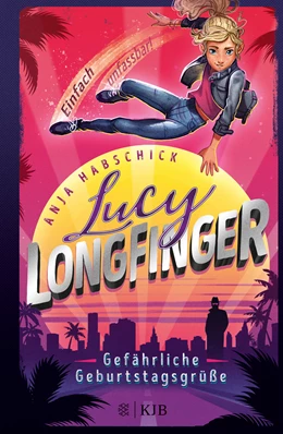 Abbildung von Habschick | Lucy Longfinger - einfach unfassbar!: Gefährliche Geburtstagsgrüße | 1. Auflage | 2021 | beck-shop.de