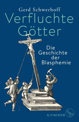 Abbildung von Schwerhoff | Verfluchte Götter | 1. Auflage | 2021 | beck-shop.de
