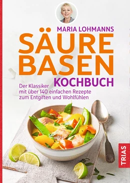 Abbildung von Lohmann | Maria Lohmanns Säure-Basen-Kochbuch | 6. Auflage | 2021 | beck-shop.de