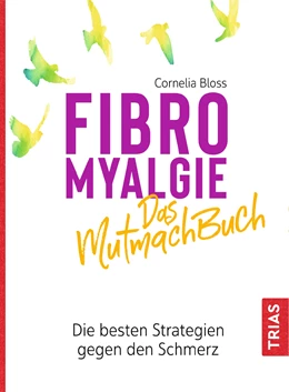 Abbildung von Bloss | Fibromyalgie - Das Mutmach-Buch | 1. Auflage | 2021 | beck-shop.de